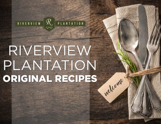 Riverview Plantation Original Recipes
